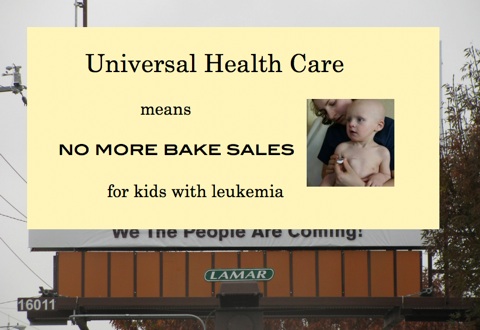Billboard, Universal Health Care means no more bake sales for kids with leukemia.jpg